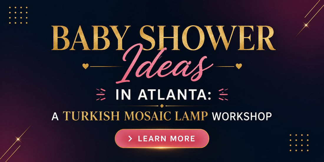 Baby Shower Ideas in Atlanta: A Turkish Mosaic Lamp Workshop
