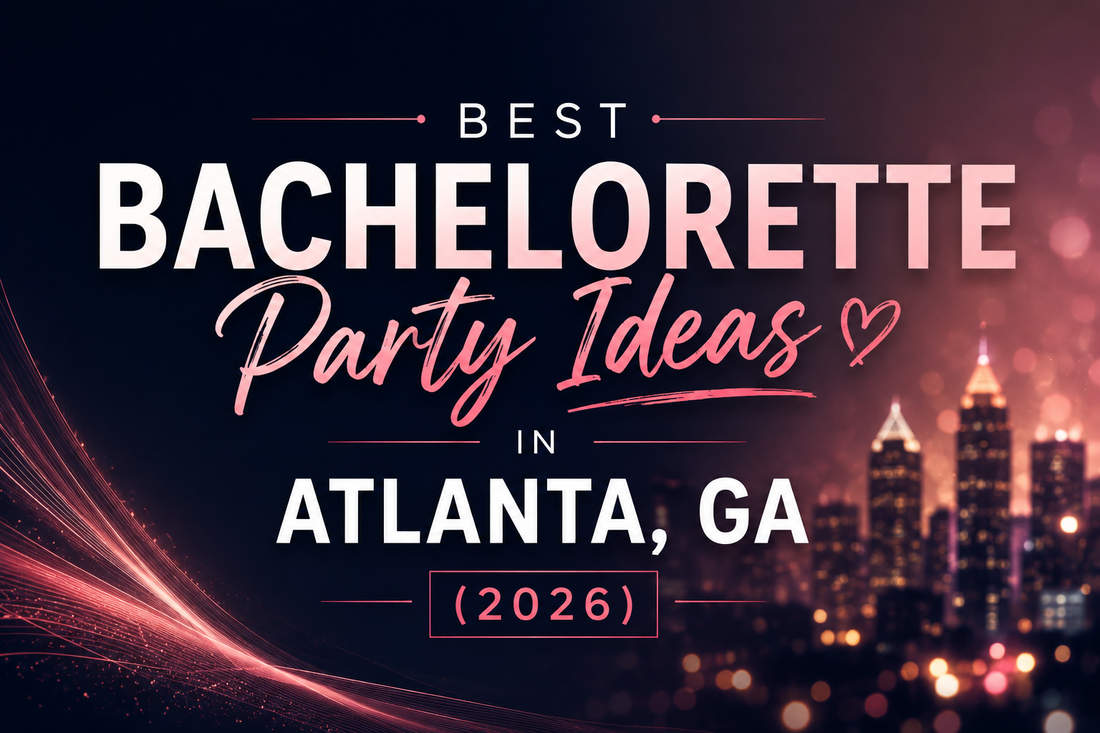 Best Bachelorette Party Ideas in Atlanta, GA (2026)