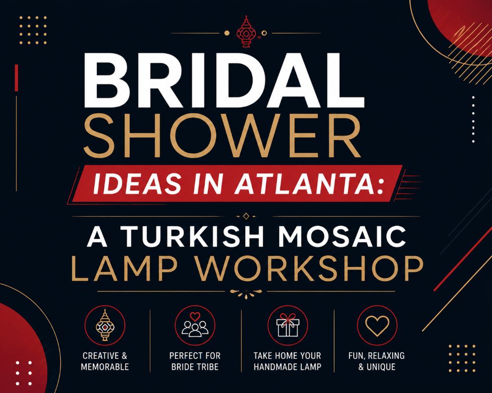 Bridal Shower Ideas in Atlanta: A Turkish Mosaic Lamp Workshop